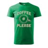 Pánské tričko s potiskem Coffee please (Barva trička (muži) NOVÉ Apple green, Velikost - všechny NOVÉ 2XL)