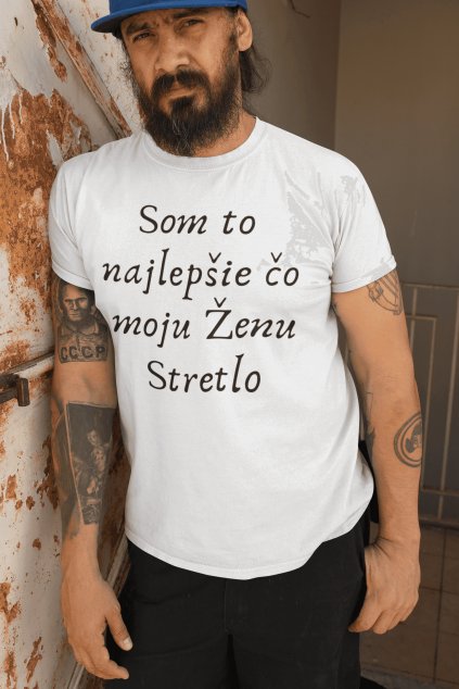 Pánske tričko som to najlepšie čo ťa stretlo