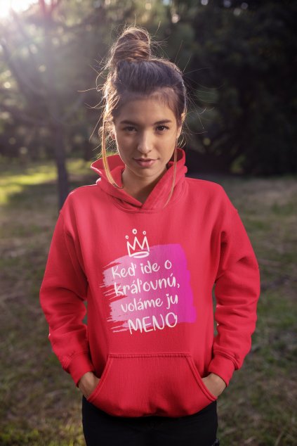 Dámska mikina Keď ide o kráľovnú s vlastným menom