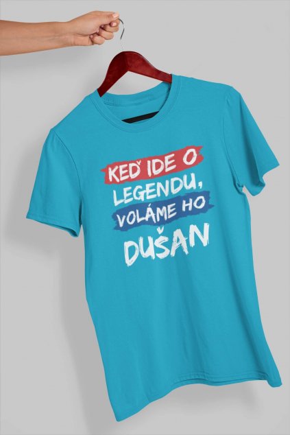 Pánske tričko Legendy sa volajú Dušan