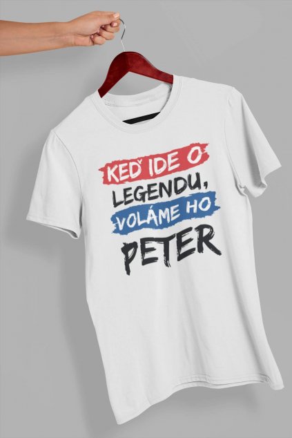 Pánske tričko Legendy sa volajú Peter