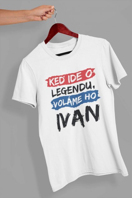 Pánske tričko Legendy sa volajú Ivan