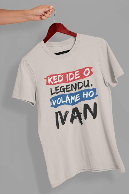 Pánske tričko Legendy sa volajú Ivan