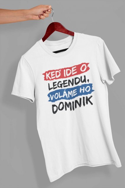 Pánske tričko Legendy sa volajú Dominik