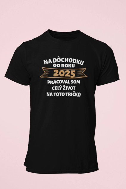 Pánske tričko Na dôchodku od roku...