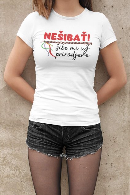 Dámske tričko Nešibať