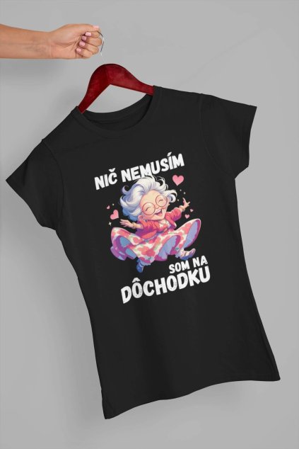 Dámske tričko Som na dôchodku