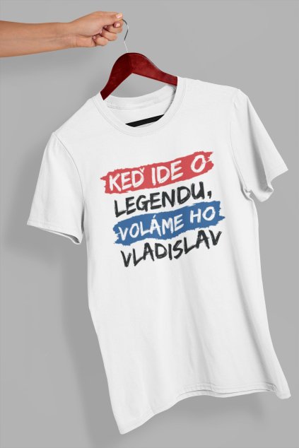 Pánske tričko Legendy sa volajú Vladislav