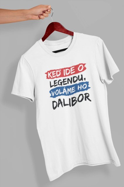 Pánske tričko Legendy sa volajú Dalibor