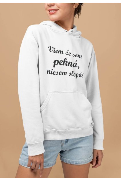 Vtipná dámska mikina Viem že som pekná