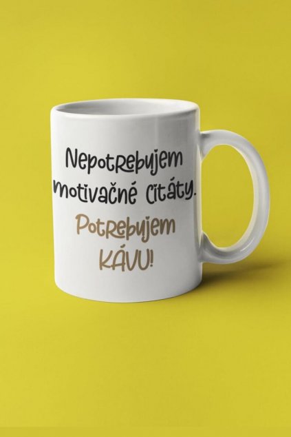 Šálka potrebujem kávu