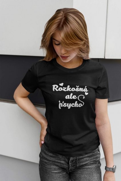 Dámske tričko Rozkošná ale psycho