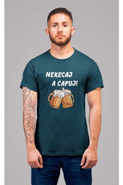 Pánske tričko Nekecaj a čapuj