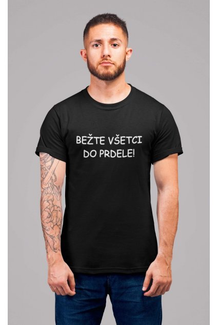Pánske tričko Bežte všetci do prdele