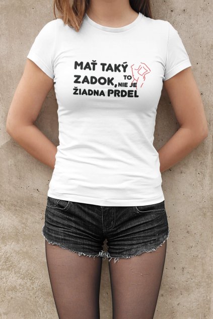 Dámske tričko Mať taký zadok