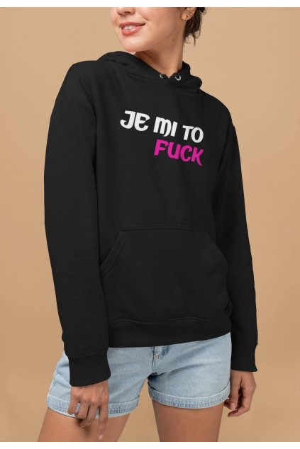 Vtipná dámska mikina Je mi to fuck