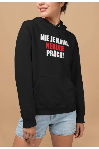 Vtipná dámska mikina Nie je káva nebude práca