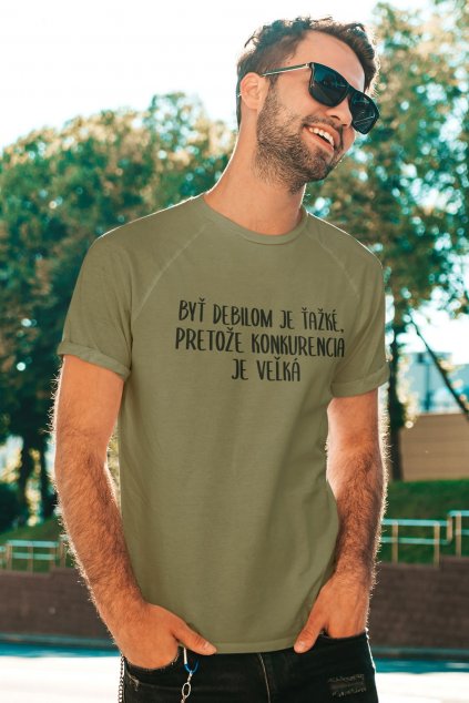 Pánske tričko Byť debilom je ťažké...