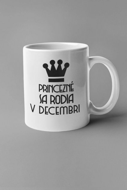 Narodeninová šálka Princezné sa rodia v decembri