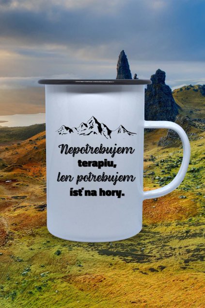 Plechový hrnček Nepotrebujem terapiu