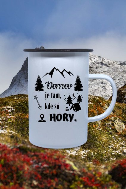 Plechový hrnček Domov je tam, kde sú hory