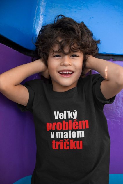 Detské tričko Veľký problém