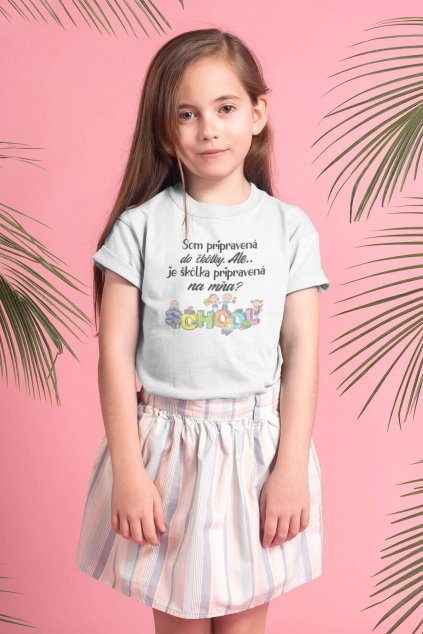 Dievčenské tričko Pripravená do škôlky