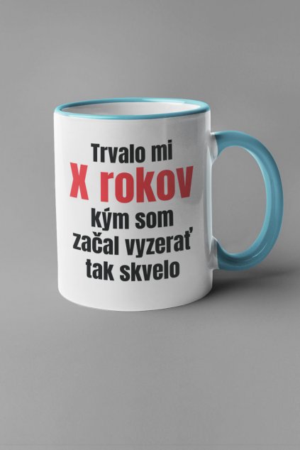 Narodeninová šálka Trvalo mi (dopíšte číslo)