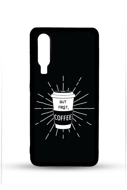 Mobilný kryt Huawei But first coffee
