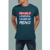 Pánske tričko Keď ide o legendu s vlastným menom