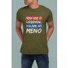 Pánske tričko Keď ide o legendu s vlastným menom