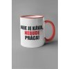 Šálka nie je káva, nebude práca