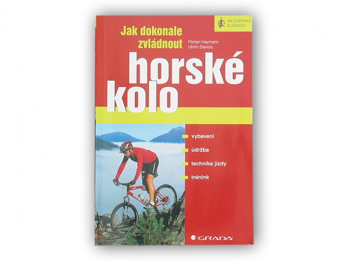 Grada Publishing Jak dokonale zvládnout horské kolo