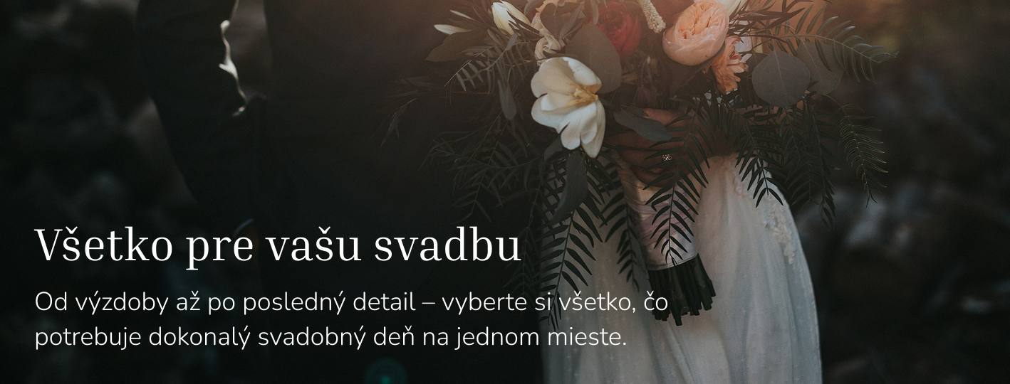 Všetko pre Vašu svadbu!