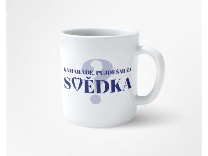 hrnek pujdes mi za svedka