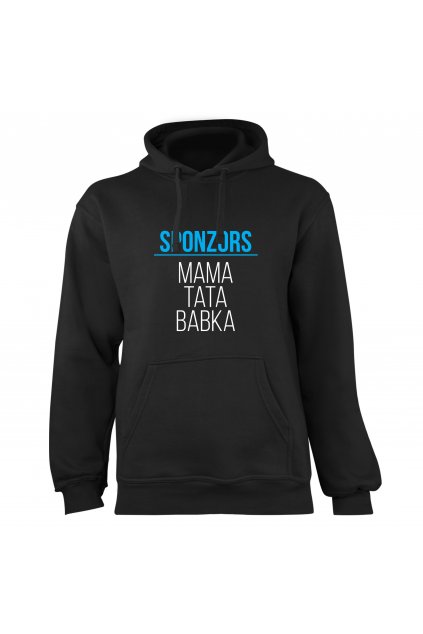 Mikina s potlačou  "Sponzors: Mama, tata, babka"