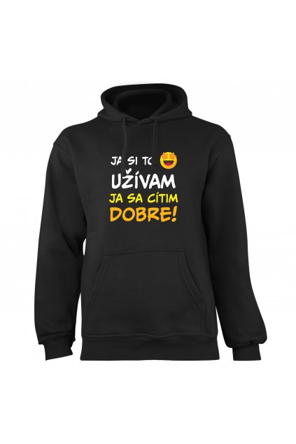 Mikina s potlačou  "Ja si to užívam ja sa cítim dobre!"