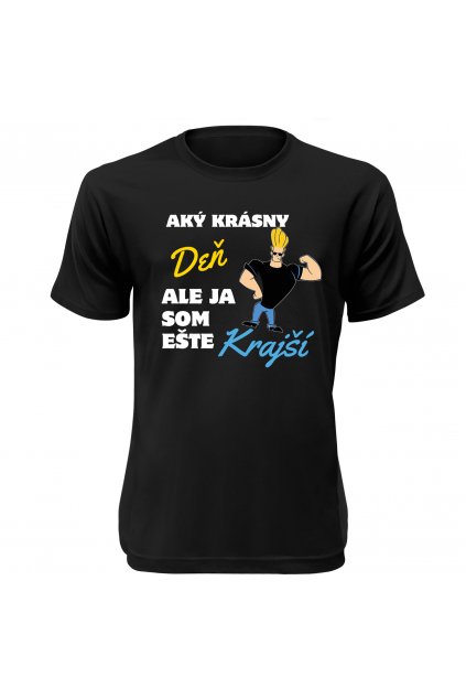 Tričko s potlačou "Aký krásny deň"