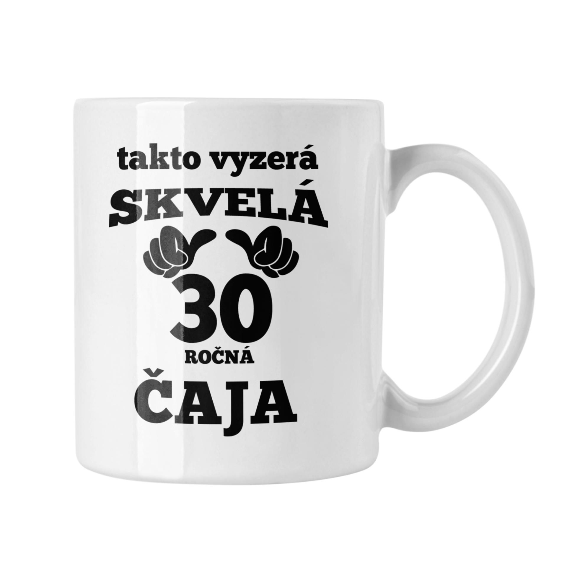 Hrnček s potlačou "Takto vyzerá skvelá X ročná čaja" Typ: Biely