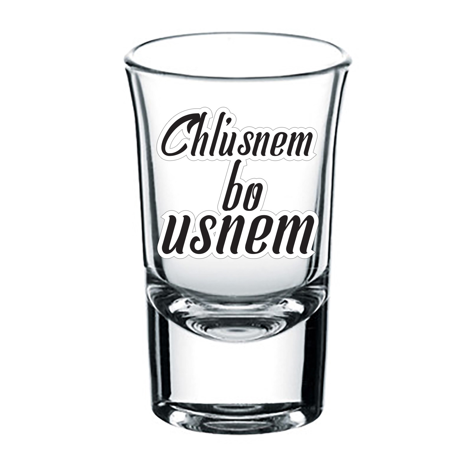Štamperlík 0.04l s potlačou "Chľusnem bo usnem" Sada: 12ks