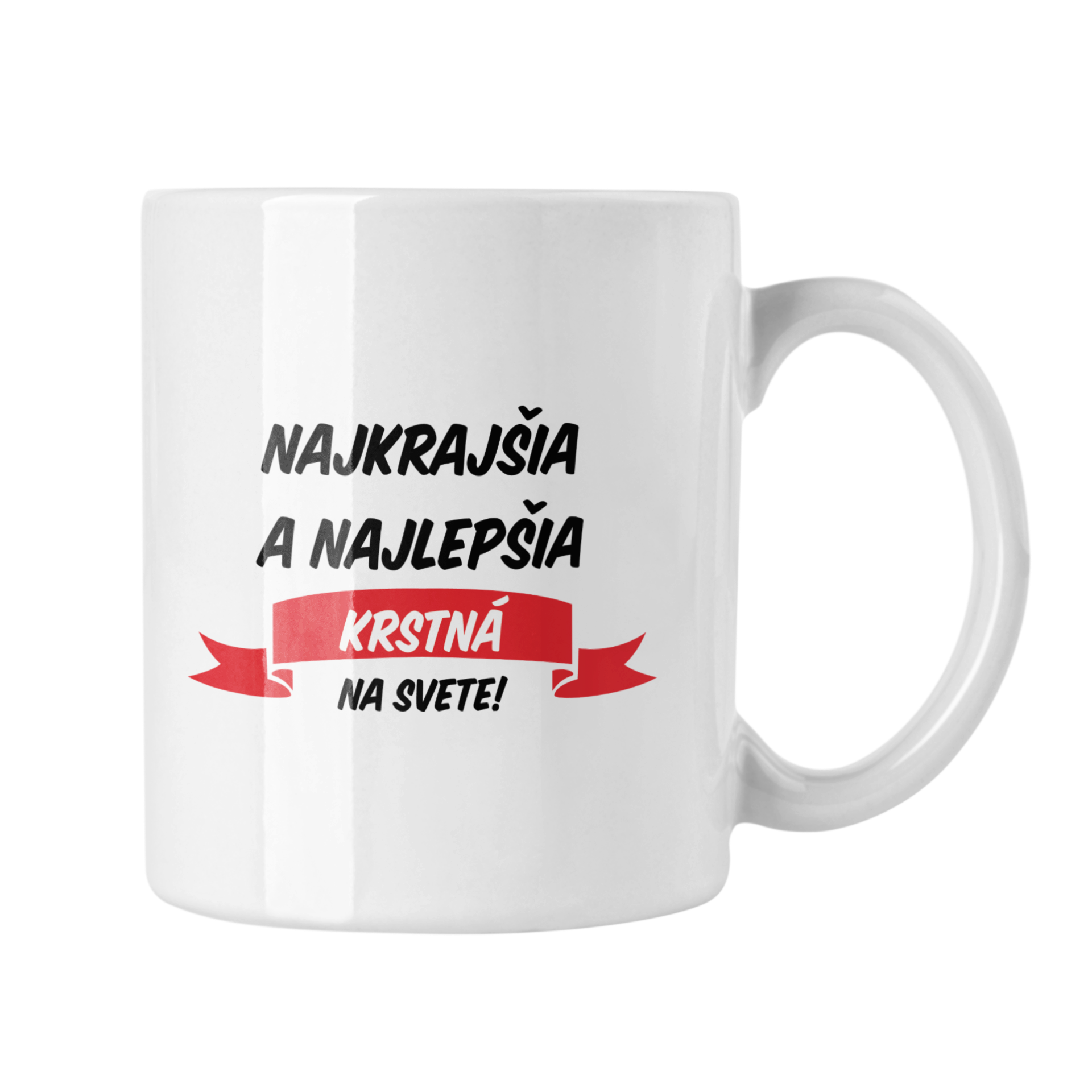Hrnček s potlačou Najkrajšia a najlepšia krstná na svete - stužka Typ: Biely
