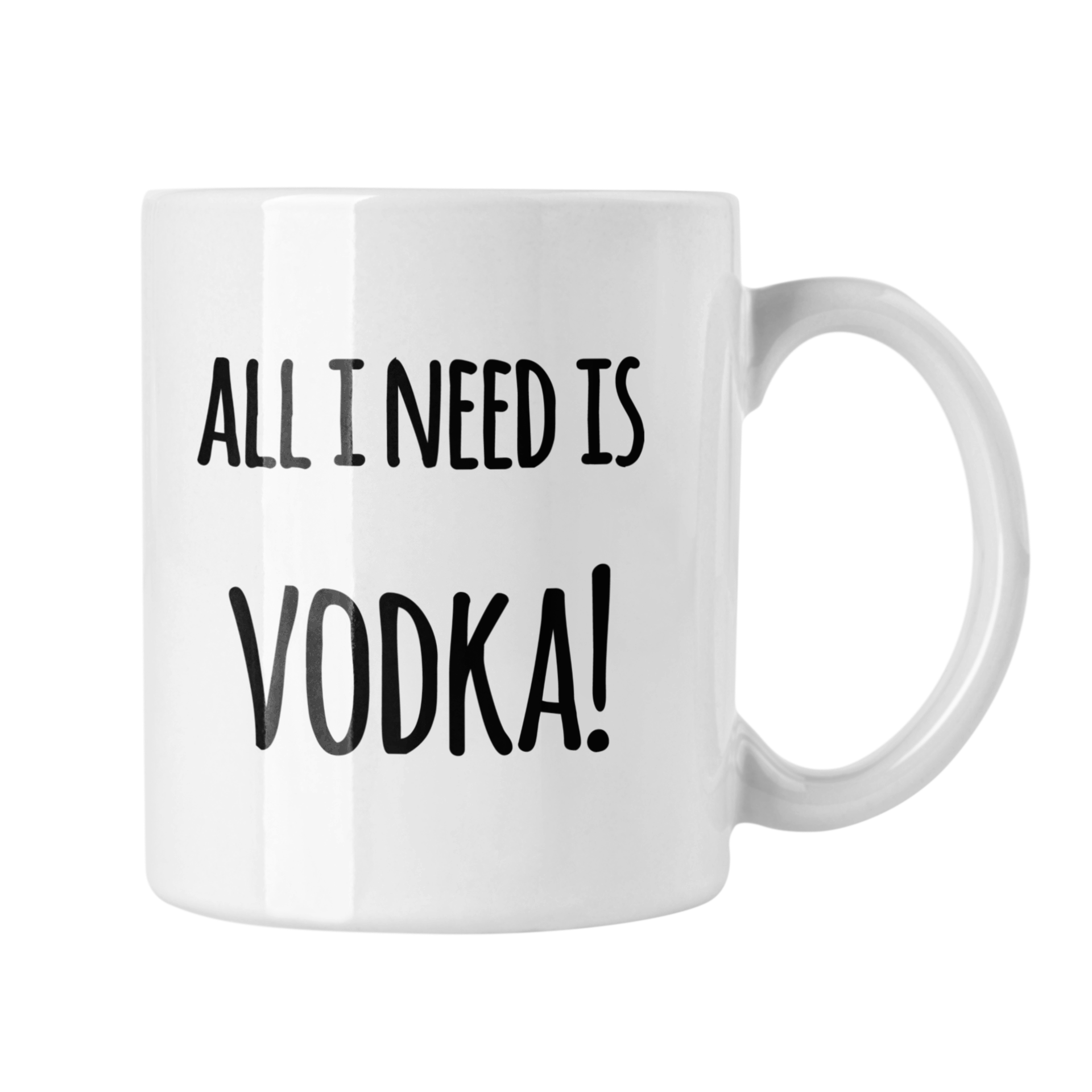 Hrnček s potlačou All I need is Vodka Typ: Biely