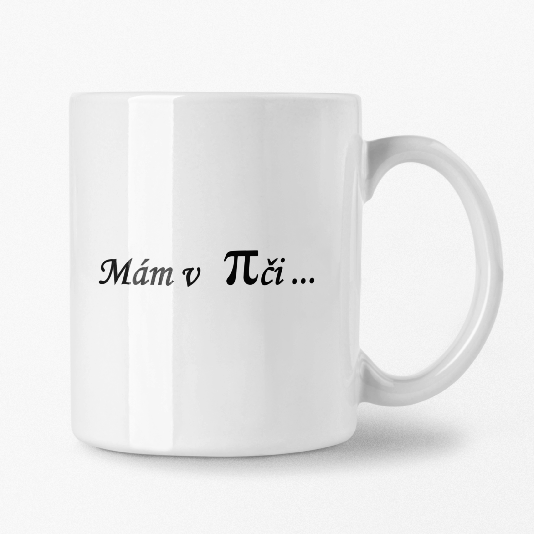 Hrnček s potlačou "Mám v..." Typ: Biely