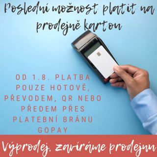 Pozor, pozor, od 1.8. 2025 nebudeme již na prodejně přijímat platby kartou. Platba bude možná jen hotově nebo QR kódem při...