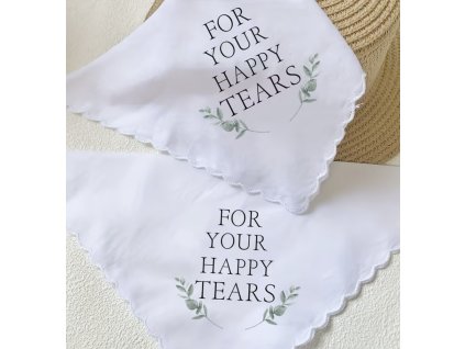 Kapesníček „For Your Happy Tears“