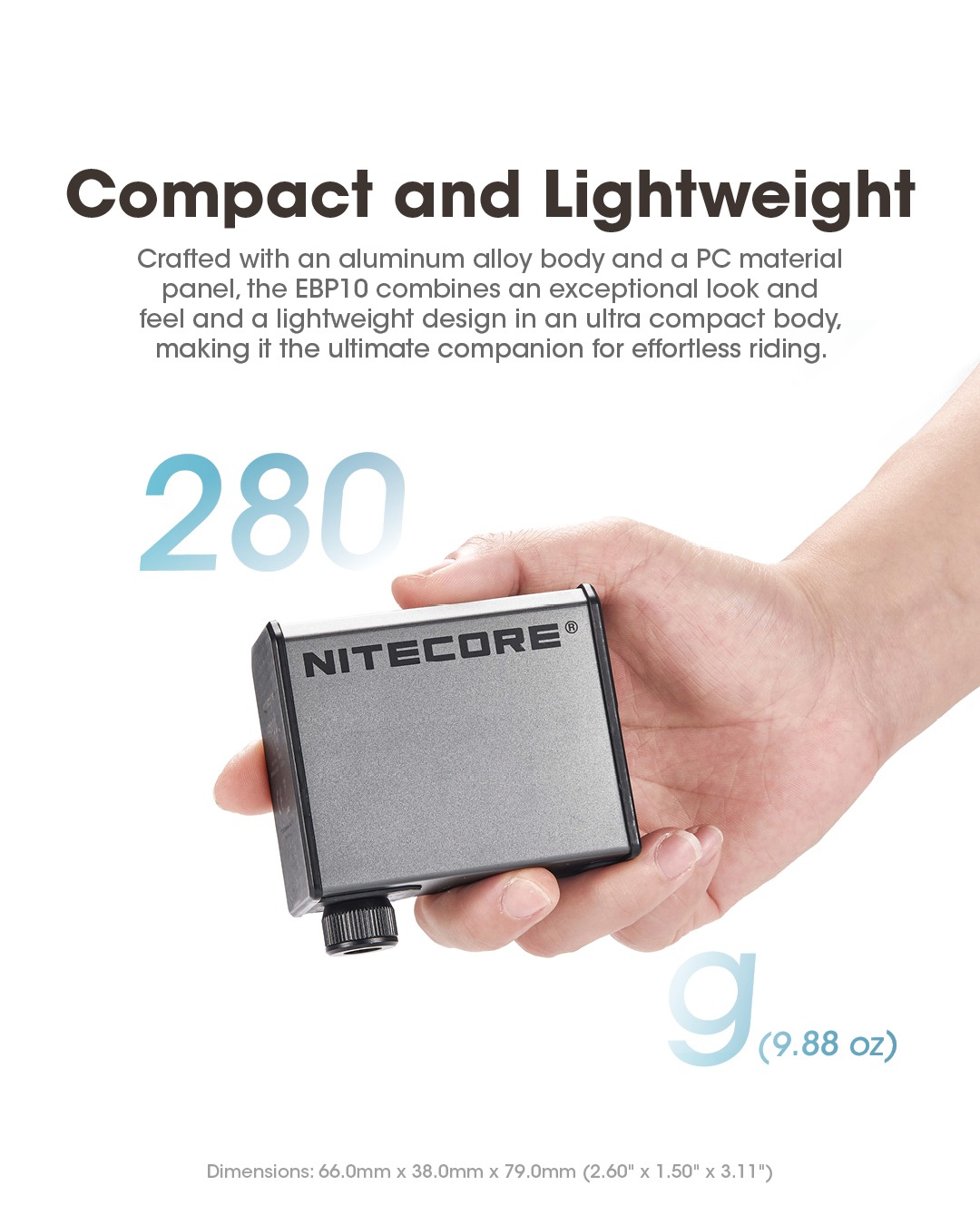 NITECORE EBP10 v otvorenej dlani, hmotnosť 280 g a rozmery 66 × 38 × 79 mm hliníkového tela hustilky