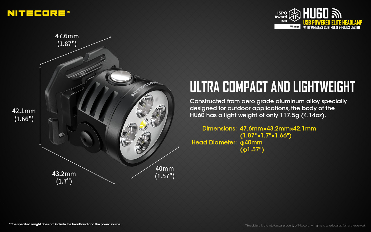Rozmery 47,6 × 43,2 × 42,1 mm a hmotnosť 117,5 g bez čelenky a zdroja čelovky NITECORE HU60, priemer hlavy 40 mm