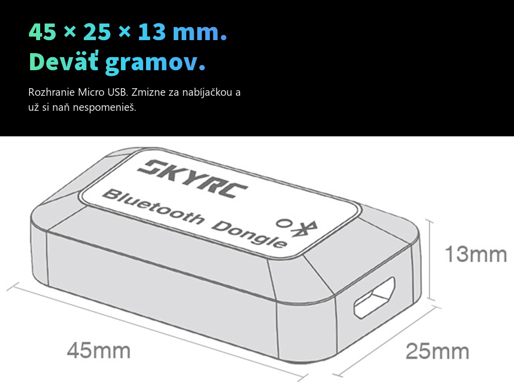 Rozmery SkyRC Bluetooth Dongle 45 x 25 x 13 mm a hmotnosť 9 g s micro USB portom