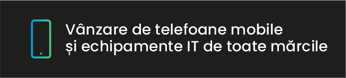 Vânzare de telefoane mobile și echipamente IT de toate mărcile