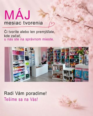 🌸 Máj, mesiac tvorenia a nových nápadov. Či už tvoríte pravidelne alebo ešte len hľadáte inšpiráciu, u nás nájdete všetko...
